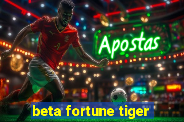 beta fortune tiger